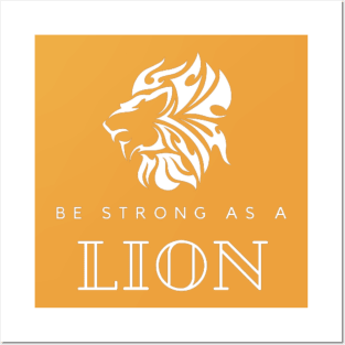 be strong as a lion Posters and Art